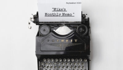 Mike’s Monthly Memo for September