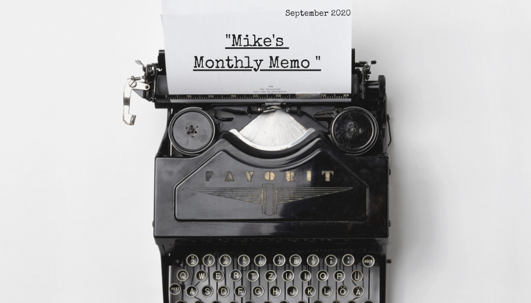 Mike’s Monthly Memo for September